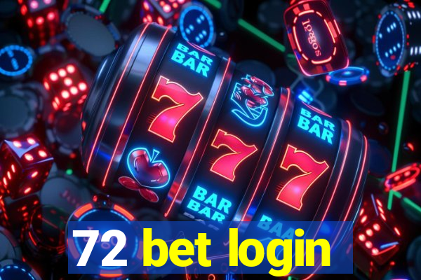 72 bet login